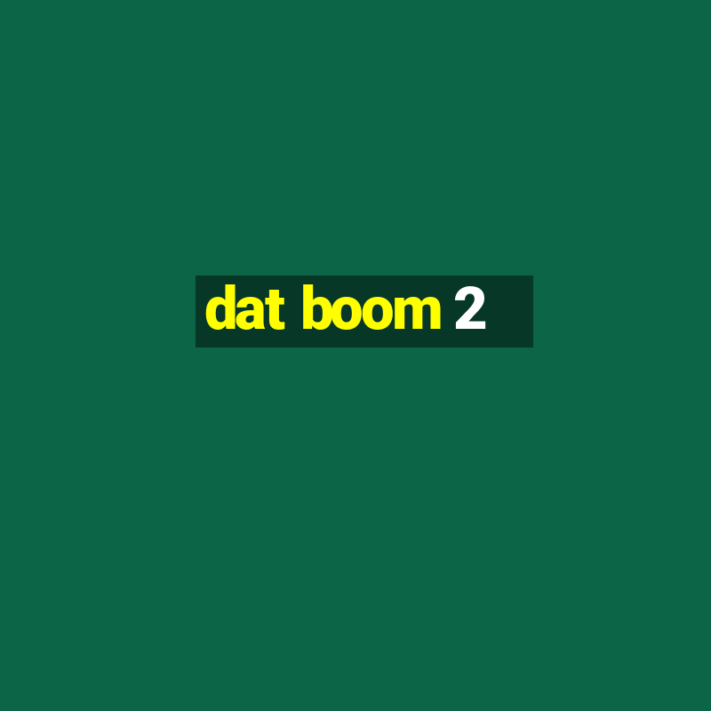 dat boom 2