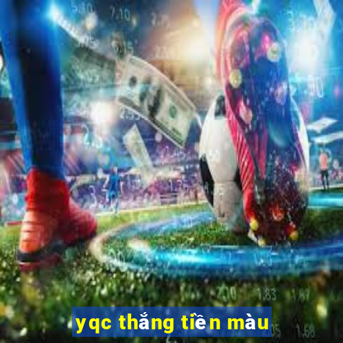 yqc thắng tiền màu