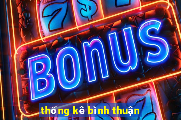 thống kê bình thuận