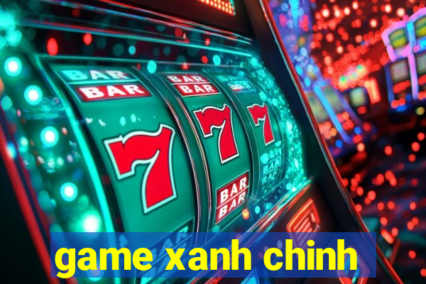 game xanh chinh