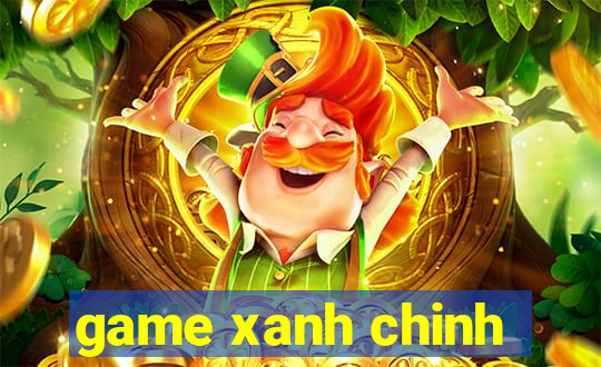 game xanh chinh