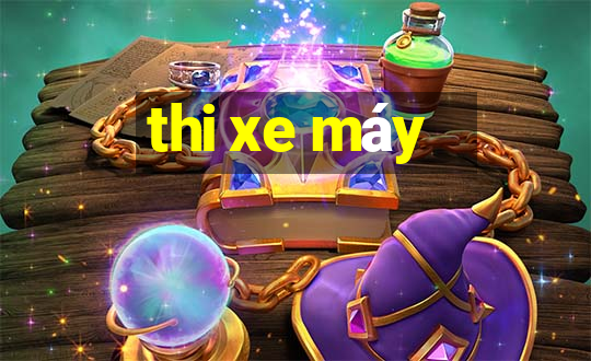 thi xe máy