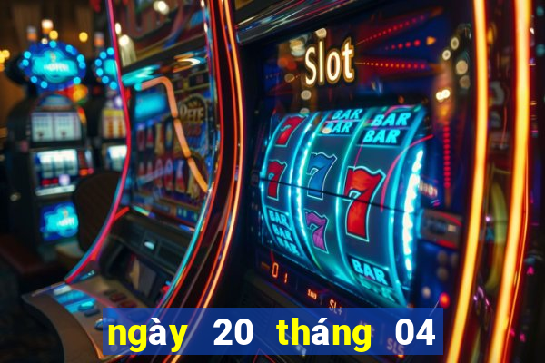 ngày 20 tháng 04 xổ số miền bắc