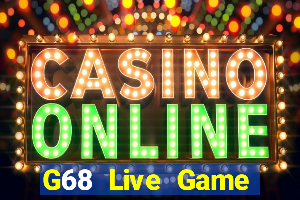 G68 Live Game Đánh Bài Ông Trùm Poker