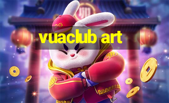 vuaclub art