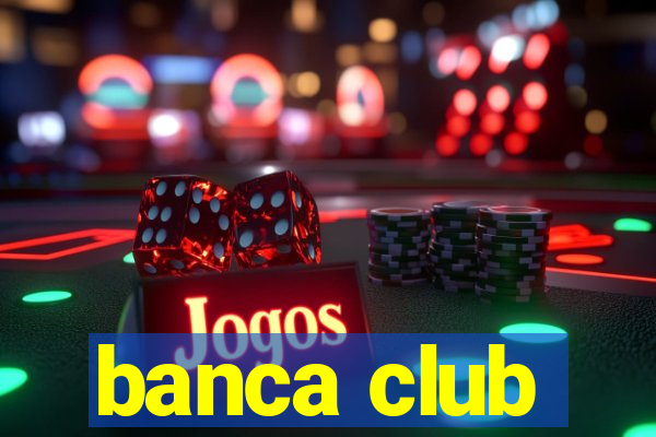 banca club