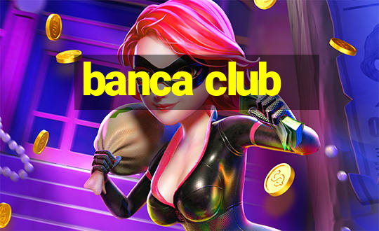 banca club