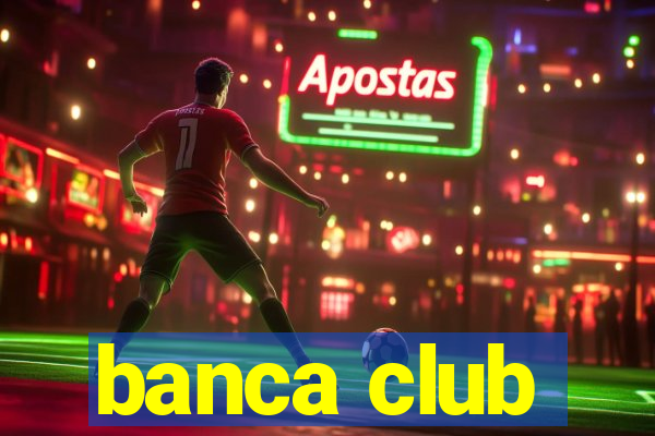 banca club