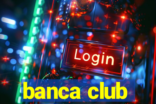 banca club