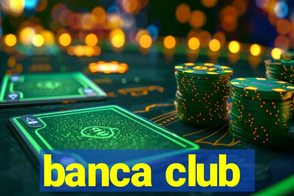 banca club