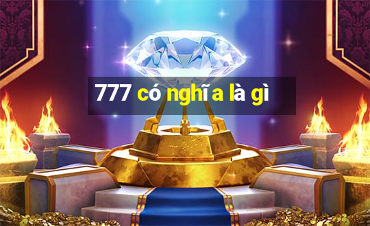 777 có nghĩa là gì