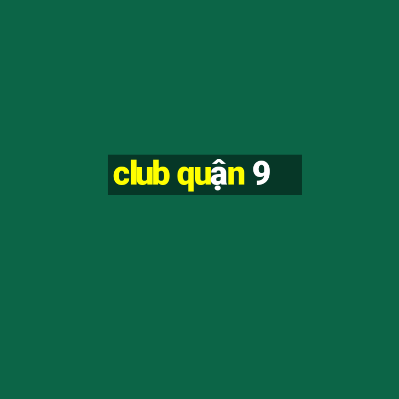 club quận 9