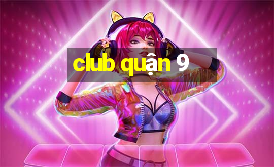 club quận 9