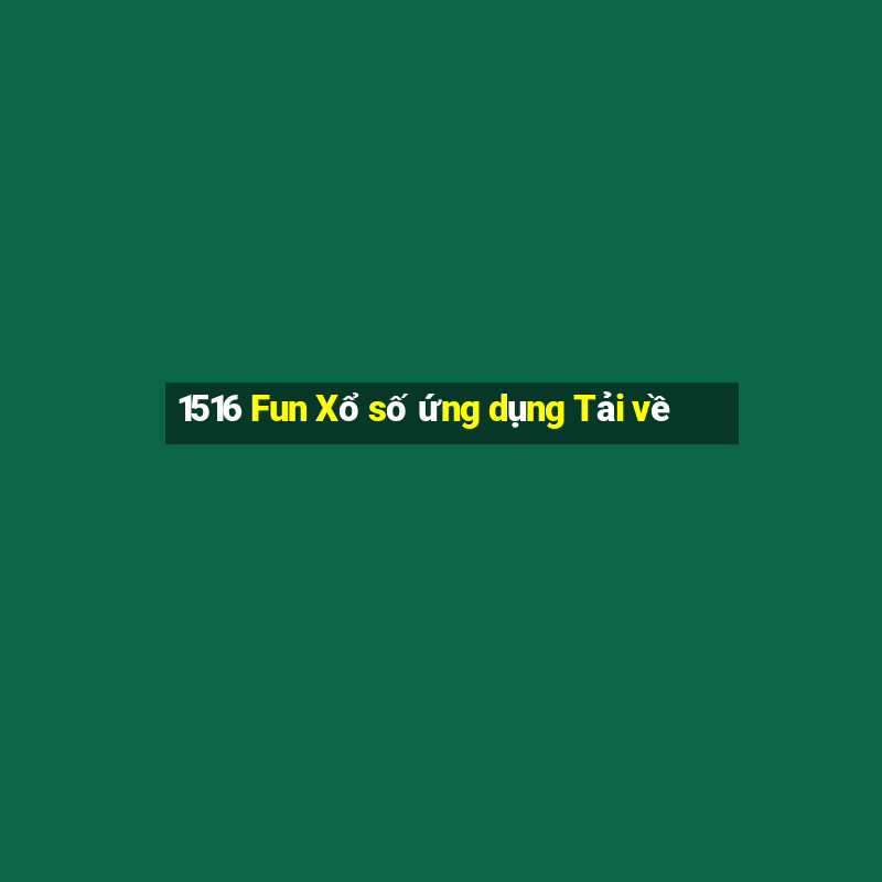 1516 Fun Xổ số ứng dụng Tải về