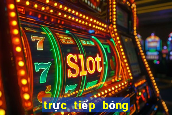 trực tiếp bóng đá live tv