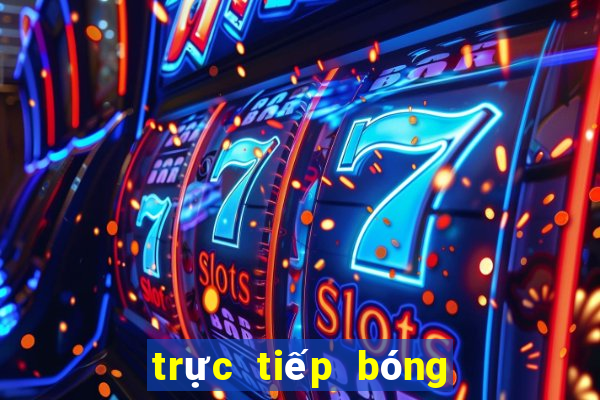 trực tiếp bóng đá live tv