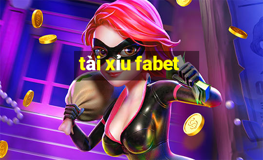 tài xỉu fabet