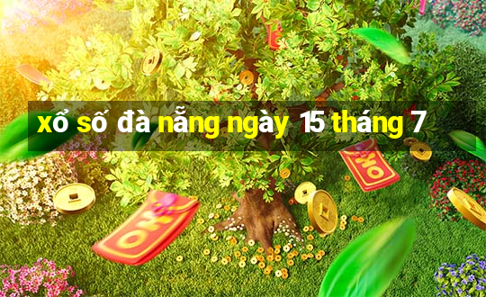 xổ số đà nẵng ngày 15 tháng 7