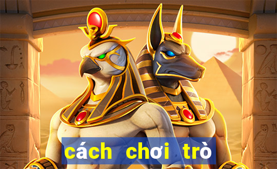 cách chơi trò chơi tiến lên