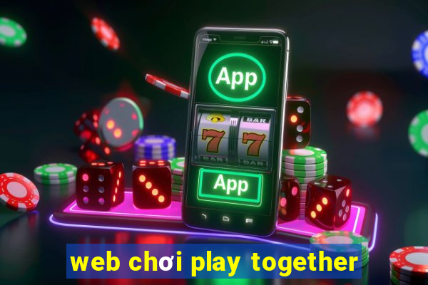 web chơi play together