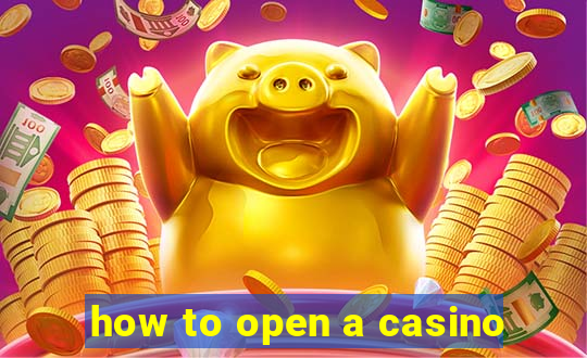 how to open a casino