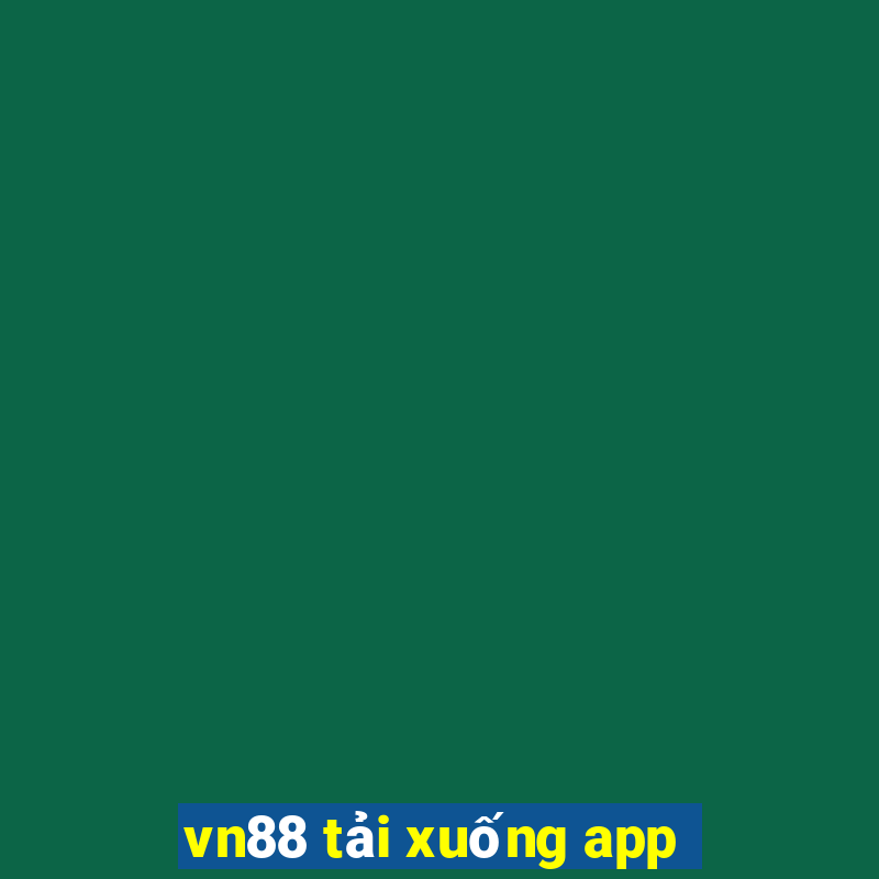 vn88 tải xuống app