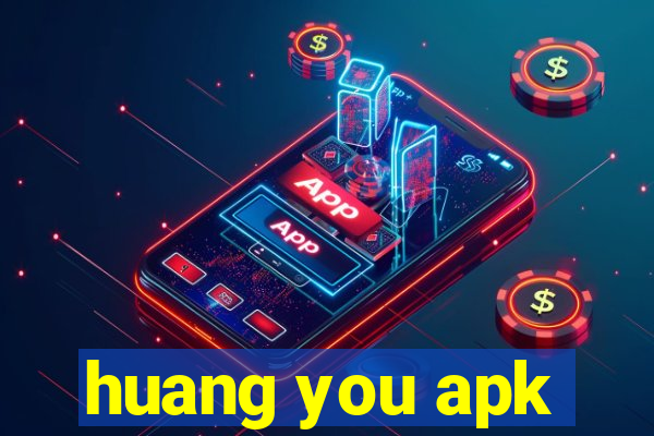 huang you apk