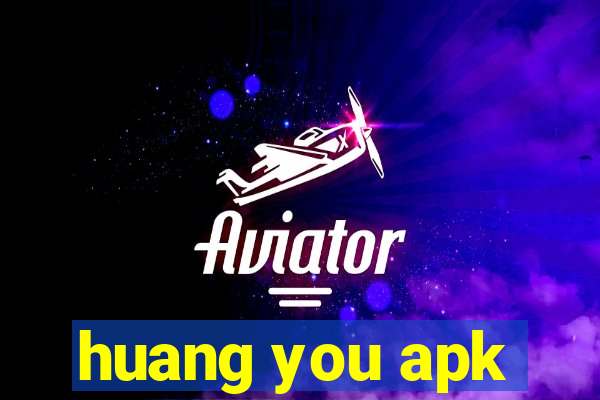 huang you apk