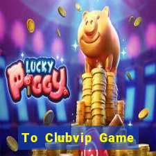 To Clubvip Game Bài Big52