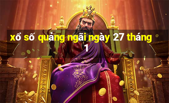 xổ số quảng ngãi ngày 27 tháng 1