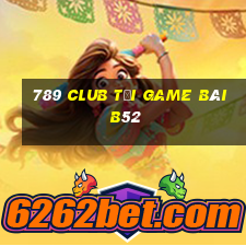 789 Club Tải Game Bài B52