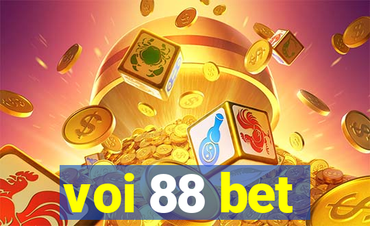 voi 88 bet