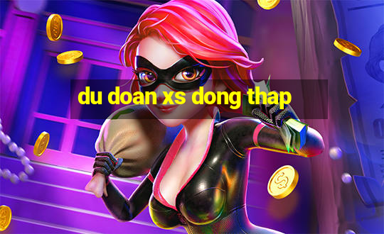 du doan xs dong thap