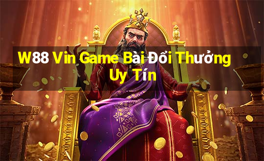 W88 Vin Game Bài Đổi Thưởng Uy Tín