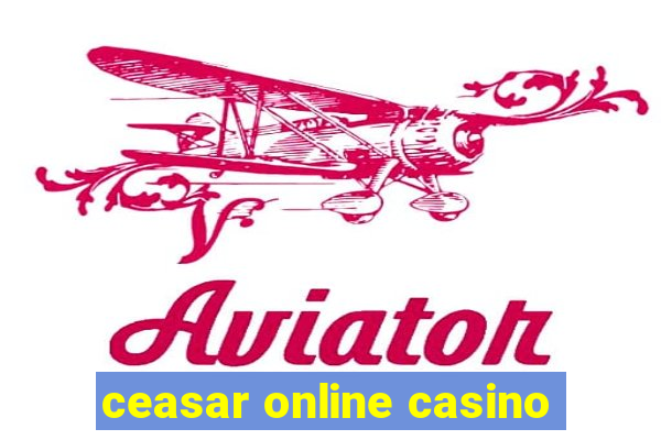 ceasar online casino