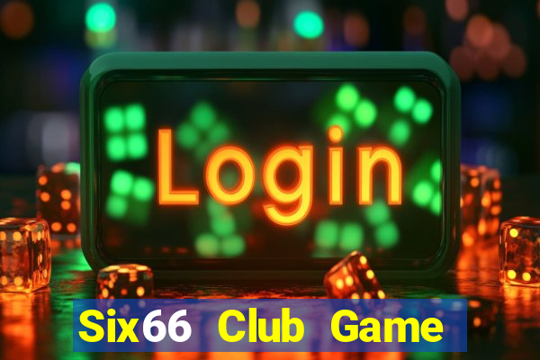 Six66 Club Game Bài Uống Rượu