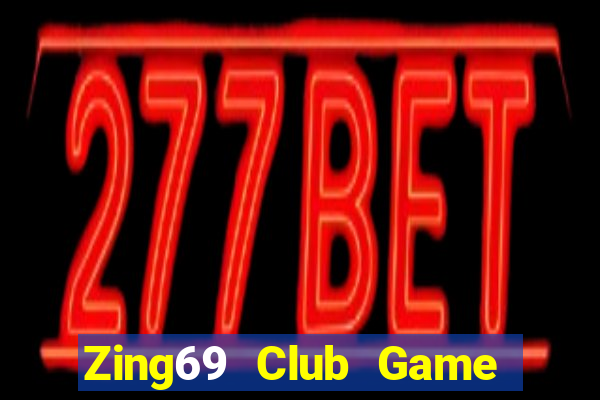 Zing69 Club Game Bài Trên Máy Tính