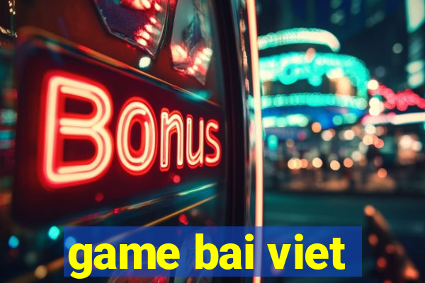 game bai viet