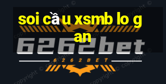 soi cầu xsmb lo gan