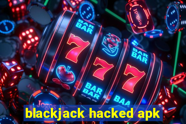 blackjack hacked apk