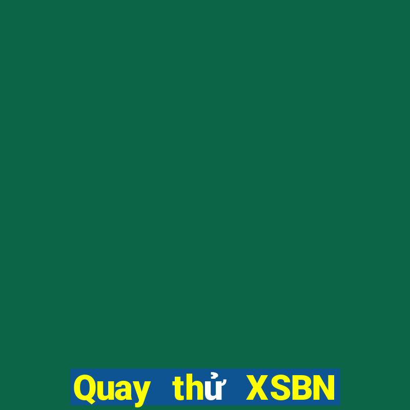 Quay thử XSBN ngày 3