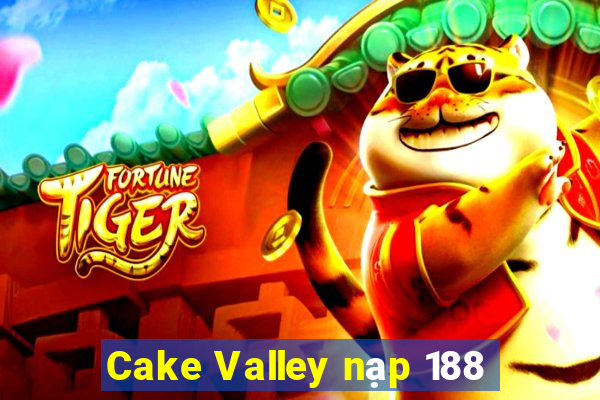 Cake Valley nạp 188