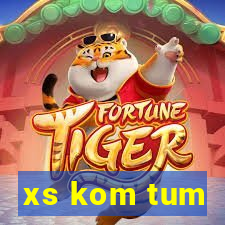 xs kom tum