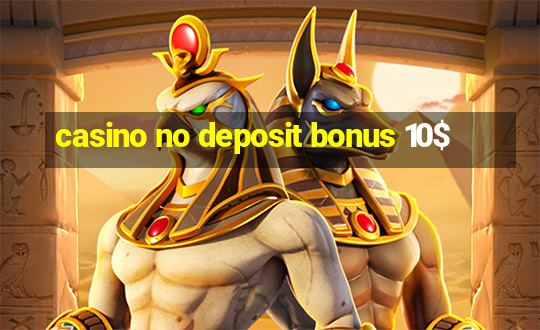 casino no deposit bonus 10$