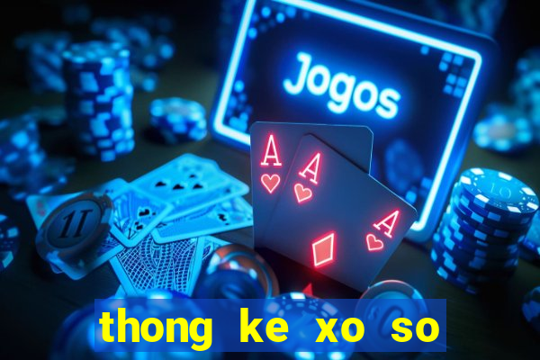 thong ke xo so mien bac