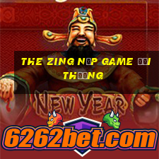 the zing nạp game đổi thưởng