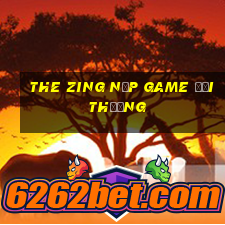 the zing nạp game đổi thưởng