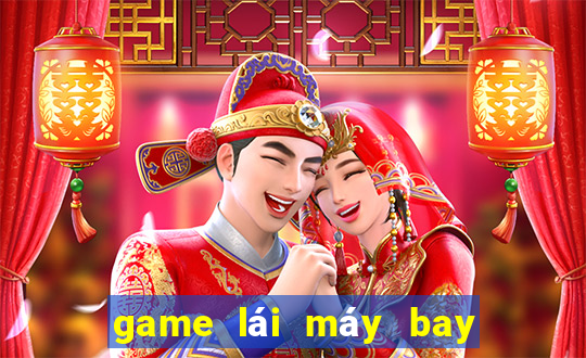 game lái máy bay mô phỏng 3d