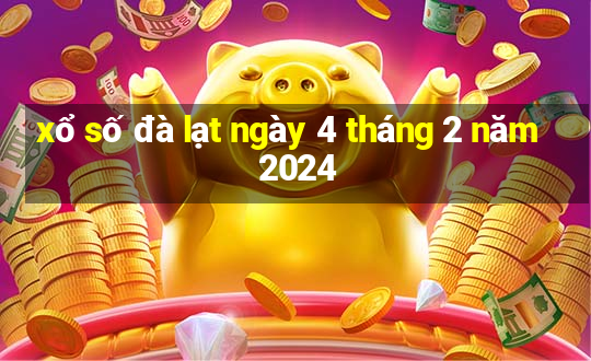 xổ số đà lạt ngày 4 tháng 2 năm 2024