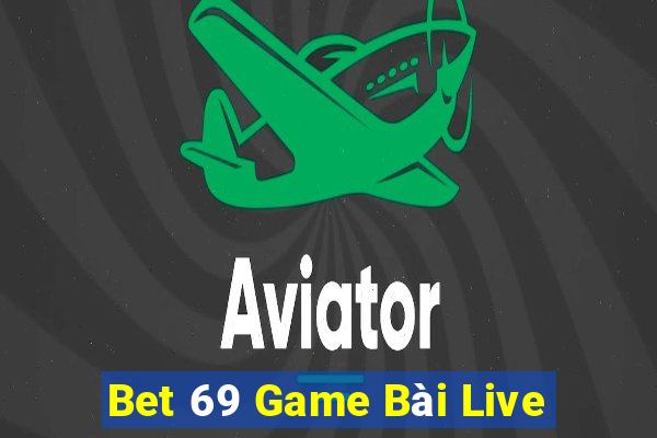 Bet 69 Game Bài Live